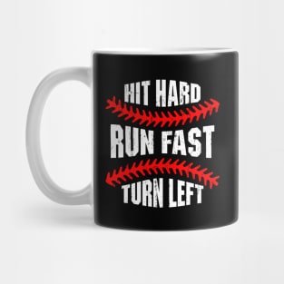 Hit Hard Run Fast Turn Left Mug